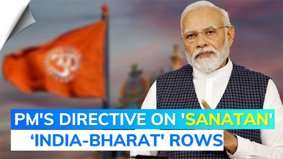 Modi's instructions to ministers focus on Sanatana remark row, India-Bharat debate